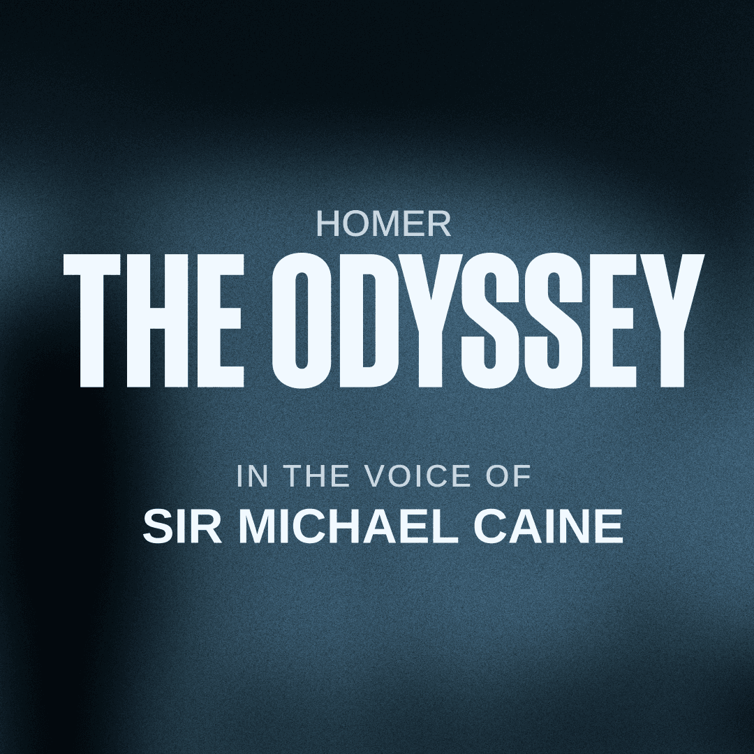 "The Odyssey" by Homer, narrated by Sir Michael Caine.
