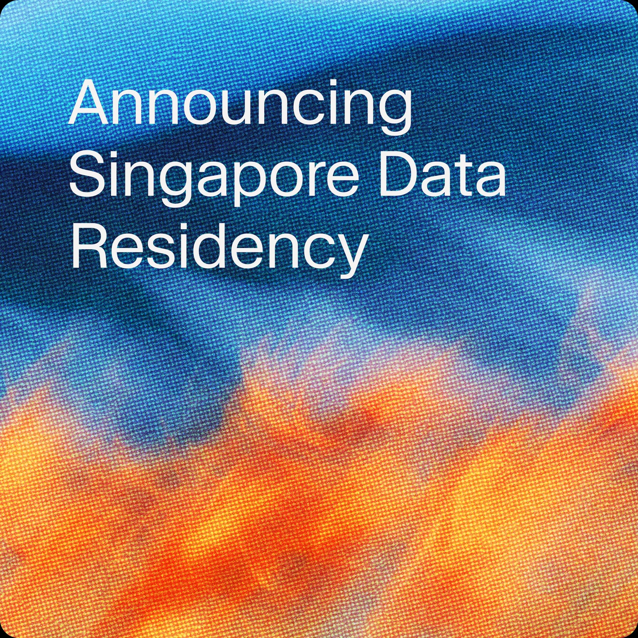 Singapore Data Residency.
