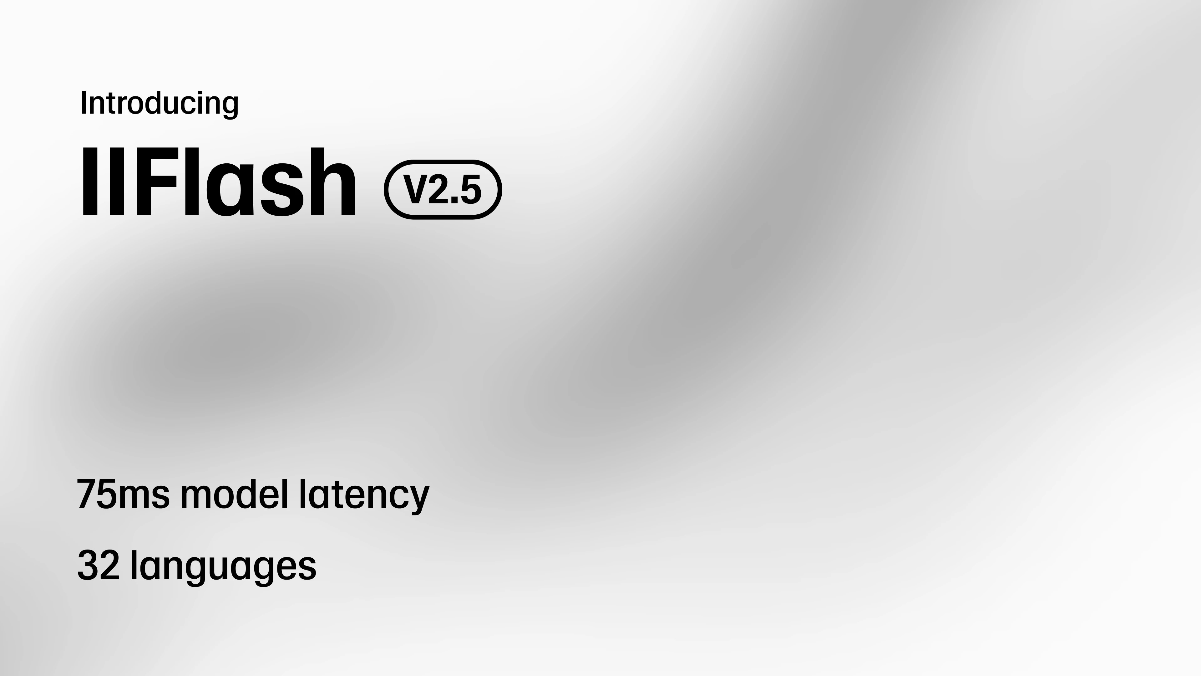 Text on a gray gradient background introducing IIFlash v2.5, highlighting 75ms model latency and support for 32 languages.