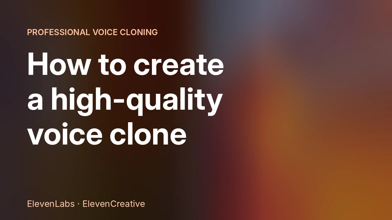Title slide introducing a guide to creating a high-quality voice clone by ElevenLabs and ElevenCreative.