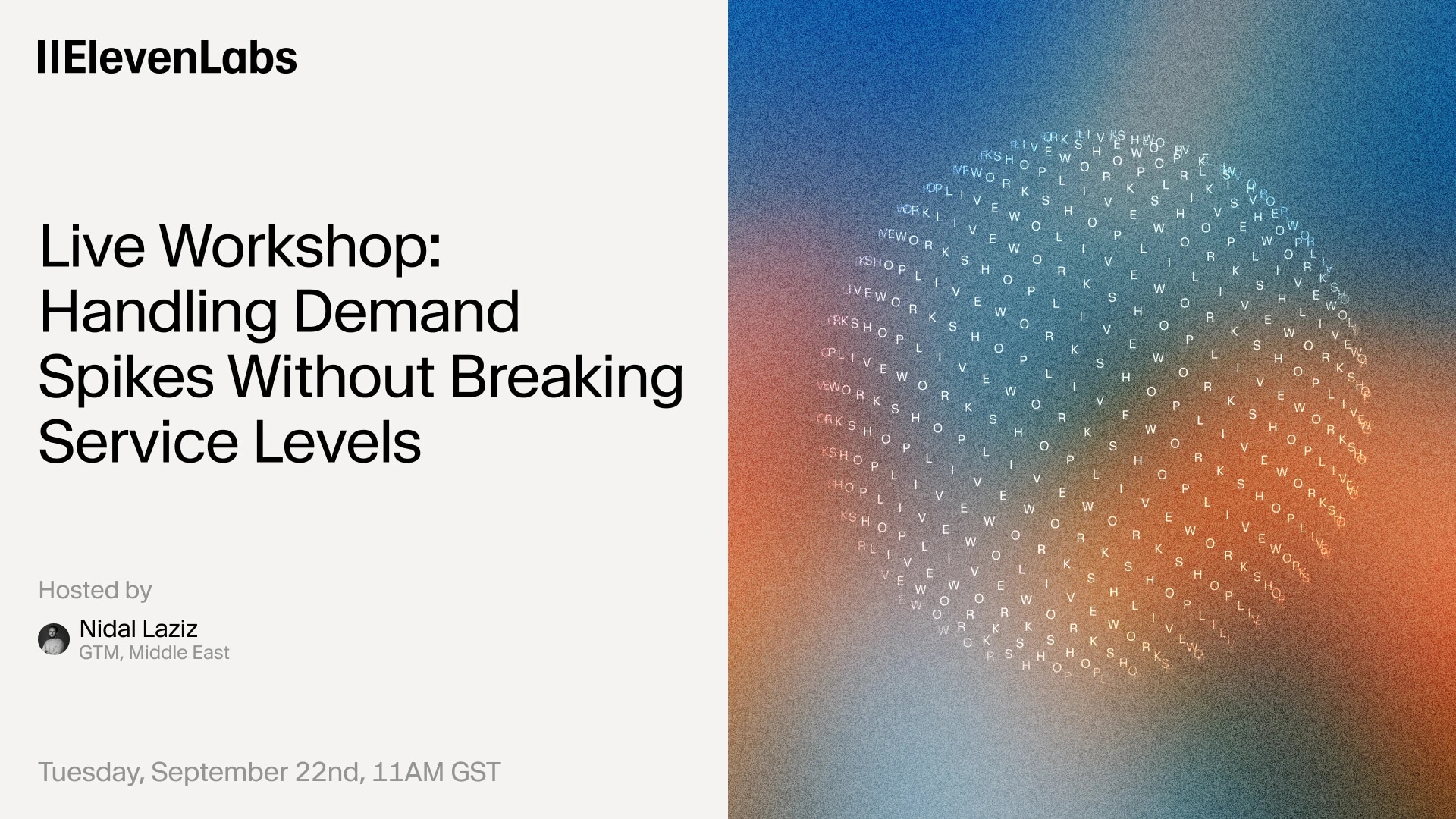 ElevenLabs live workshop: Handling Demand Spikes Without Breaking Service Levels.