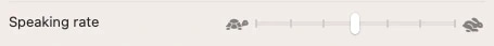 Speaking rate slider set slightly below the midpoint between slow and fast.