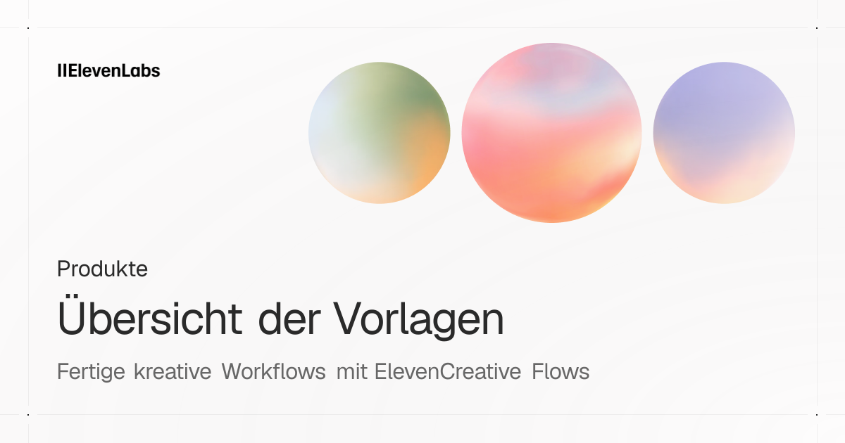 Übersicht der Vorlagen | ElevenLabs Documentation