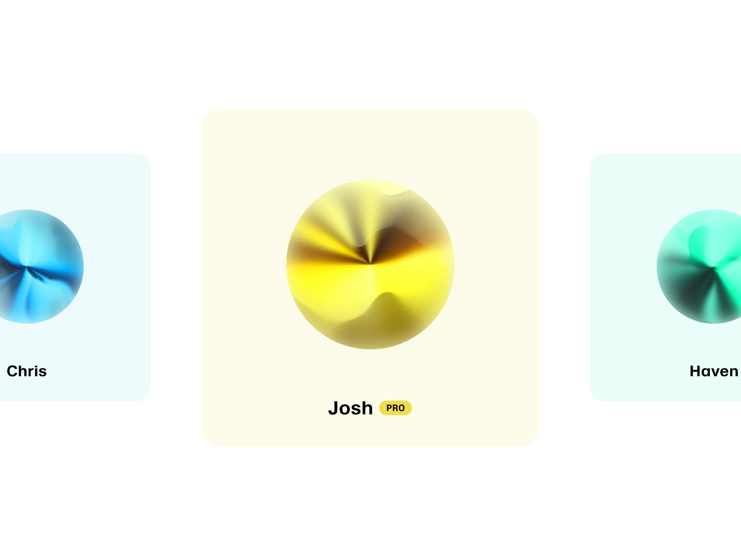 Central yellow and black abstract sphere labeled "Josh" with a "PRO" badge, flanked by two blue-green spheres labeled "Chris" and "Haven".